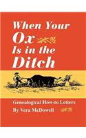 When Your Ox Is in the Ditch. Genealogical How-To Letters