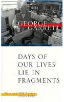 Days of Our Lives Lie in Fragments: New and Old Poems, 1957--1997