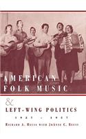 American Folk Music and Left-Wing Politics, 1927-1957