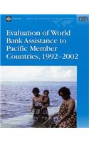 Evaluation of World Bank Assistance to Pacific Member Countries, 1992-2002