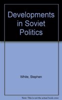 Developments in Soviet Politics