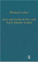 Jews and Arabs in Pre- And Early Islamic Arabia