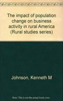 The Impact Of Population Change On Business Activity In Rural America