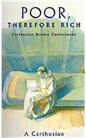 Poor Therefore Rich: Carthusian Novice Conferences(184 Cistercian Studies Series)