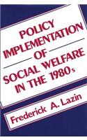 Policy Implementation of Social Welfare in the 1980's