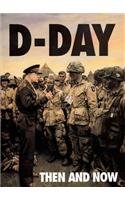 D-Day: Then and Now (Volume 1)