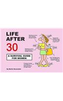 Life After 30 - A Survival Guide for Women