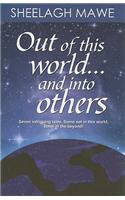 Out of This World... and Into Others