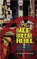 Half Dollar Rebel