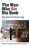 Man Who Ate His Book, the Best of Ducts.Org