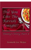 Did You Like the Ravioli Tonight?