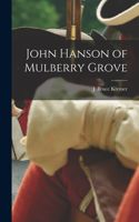 John Hanson of Mulberry Grove