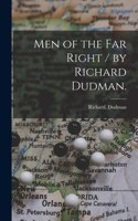 Men of the Far Right / by Richard Dudman.