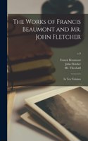 Works of Francis Beaumont and Mr. John Fletcher