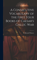 Consecutive Vocabulary of the First Four Books of Caesar's Gallic War