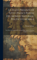 Lo Stato Presente Di Tutti I Paesi E Popoli Del Mondo Naturale, Politico E Morale