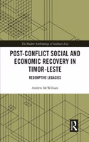 Post-Conflict Social and Economic Recovery in Timor-Leste
