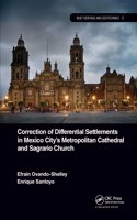 Correction of Differential Settlements in Mexico City's Metropolitan Cathedral and Sagrario Church: (Built Heritage and Geotechnics)