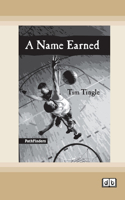 A Name Earned [Dyslexia Friendly Edition]