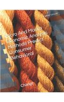 Micro And Macro Economic Analysis Methods Predict Consumer Behavioral: Change