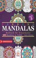 Mandalas Färbung: Malbuch für Erwachsene - 100 Mandalas in farbe - Anti-Stress - Expertenstufe - Band 3