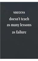 Success Doesn't Teach As Many Lessons As Failure