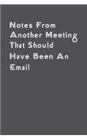 Notes From Another Meeting That Should Have Been An Email