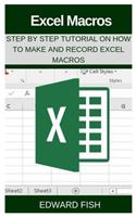Excel Macros: Step by Step Tutorial on How to Make and Record Excel Macros
