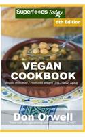 Vegan Cookbook: Over 100 Gluten Free Low Cholesterol Whole Foods Recipes full of Antioxidants and Phytochemicals(6 Vegan Cookbook)