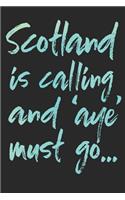 Scotland Is Calling And 'Aye' Must Go...