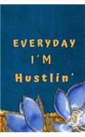 Everyday I´m Hustlin´: Lined Notebook