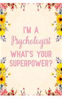 I'm a psychologist what's your superpower: Notebook to Write in for Mother's Day, psychologist gifts for mom, Mother's day psychologist gifts, psychology journal, psychology notebook, psychol