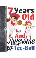 7 Years Old And Awesome At Tee-Ball: Baseball Lovers Doodling & Drawing Art Book Sketchbook For Girls