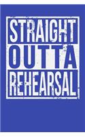 Straight Outta rehearsal