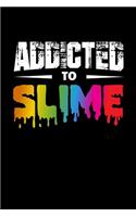 Addicted To Slime: Notebook 120 Pages Journal 6x9 Blank Line