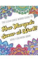 Clean Curse Words Guide to How Therapists Swear at Work Adult Coloring Book