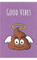 Good Vibes: Funny Unique Motivational Colorful Journal Notebook For Birthday, Anniversary, Christmas, Graduation and Holiday Gifts for Girls, Women, Men and Boy