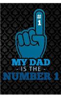 my dad is the number 1: Lined Notebook / Diary / Journal To Write In 6x9 for papa, grandpa, uncle, law stepdad in fathers day fathers day gift for him