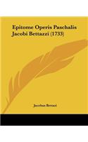 Epitome Operis Paschalis Jacobi Bettazzi (1733)