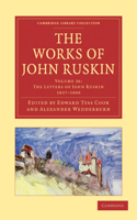 The Works of John Ruskin: The Letters of Ruskin, 1827-1869: Library Edition(Volume 36 The Works of John Ruskin 39 Volume Paperback Set)