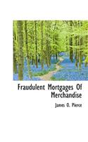 Fraudulent Mortgages of Merchandise