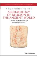 Companion to the Archaeology of Religion in the Ancient World