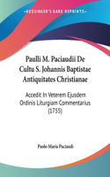 Paulli M. Paciaudii De Cultu S. Johannis Baptistae Antiquitates Christianae