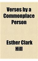 Verses by a Commonplace Person