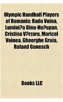 Olympic Handball Players of Romania: Radu Voina, Lumini a Dinu-Hu Upan, Cristina V Rzaru, Maricel Voinea, Gheorghe Gruia, Roland Gunesch(English)