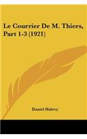 Courrier de M. Thiers, Part 1-3 (1921)