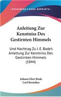 Anleitung Zur Kenntniss Des Gestirnten Himmels