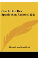 Geschichte Des Spanischen Rechts (1852)