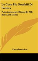 Le Cose Piu Notabili Di Padova: Principalmente Riguardo Alle Belle Arti (1791)