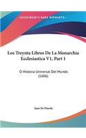 Los Treynta Libros de La Monarchia Ecclesiastica V1, Part 1